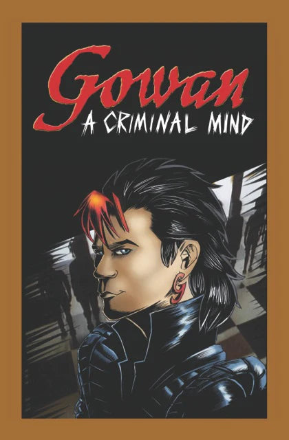 Gowan - A Criminal Mind - Comic Book (Autographed!)